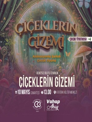 ÇİÇEKLERİN GİZEMİ ÇOCUK TİYATROSU 1.SEANS 13:00