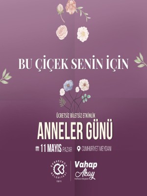 ''Bu Çiçek Senin İçin'' Anneler Günü Etkinliği