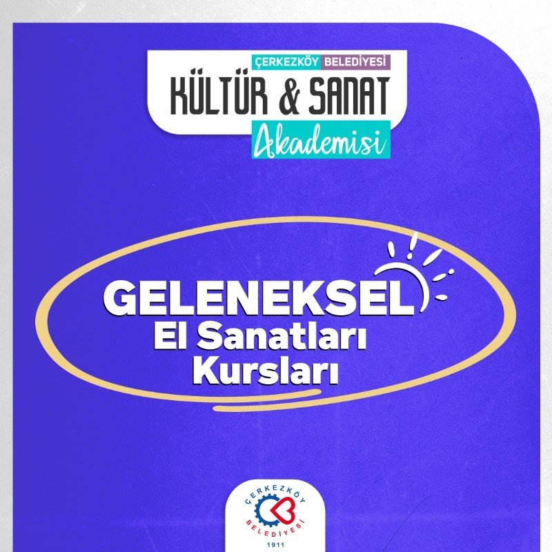GELENEKSEL EL SANATLARI KURSLARI KÜLTÜR VE SANAT AKADEMİSİ BAŞVURU 2026-2027